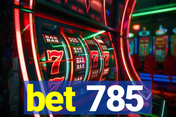 bet 785